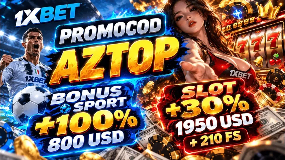 How to use a working 1xbet promo code AZTOP and claim the welcome bonus correctly